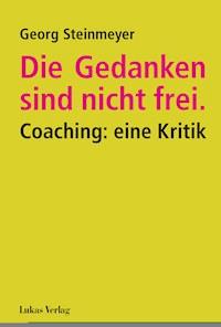 Die Gedanken sind nicht frei. - Georg Steinmeyer - E-Book