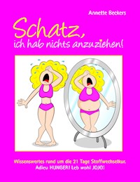 Schatz, ich hab nichts anzuziehen! - Annette Beckers - E-Book