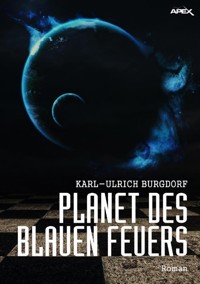 PLANET DES BLAUEN FEUERS - Karl-Ulrich Burgdorf - E-Book