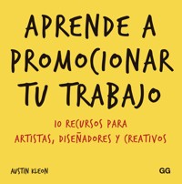 Aprende a promocionar tu trabajo - Austin Kleon - E-Book