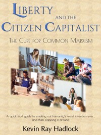 Liberty and the Citizen Capitalist - Kevin Ray Hadlock - E-Book
