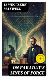 On Faraday's Lines of Force - James Clerk Maxwell - E-Book