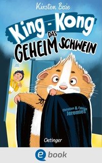 King-Kong, das Geheimschwein - Kirsten Boie - E-Book