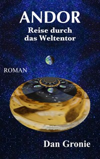 Andor - Reise durch das Weltentor - Dan Gronie - E-Book