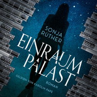 Einraumpalast - Sonja Rüther - Hörbuch