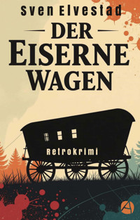 Der eiserne Wagen - Sven Elvestad - E-Book