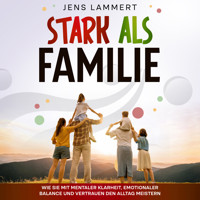 Stark als Familie - Jens Lammert - Hörbuch