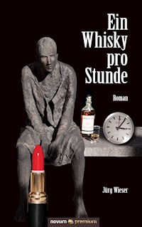 Ein Whisky pro Stunde - Jürg Wieser - E-Book