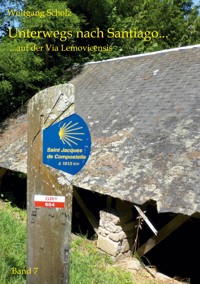 Unterwegs nach Santiago... - Wolfgang Scholz - E-Book