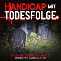 Handicap mit Todesfolge - Hanns-Stephan Haas - Hörbuch