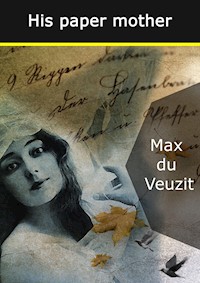 His paper mother - Max du Veuzit - E-Book