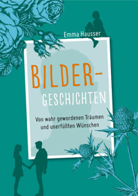 Bilder-Geschichten - Emma Hausser - E-Book