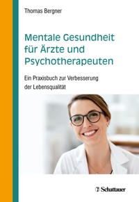 Mentale Gesundheit für Ärzte und Psychotherapeuten - Thomas Bergner - E-Book