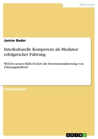 Interkulturelle Kompetenz als Mediator erfolgreicher Führung - Janine Bader - E-Book