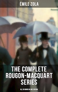The Complete Rougon-Macquart Series (All 20 Books in One Edition) - Émile Zola - E-Book