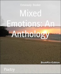 Mixed Emotions: An Anthology - Estanauly Booker - E-Book