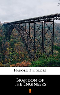 Brandon of the Engineers - Harold Bindloss - E-Book