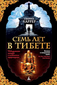 Семь лет в Тибете - Генрих Харрер - E-Book