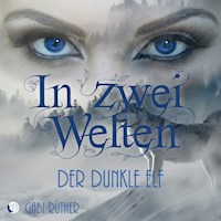 In zwei Welten - Der dunkle Elf - Gabi Rüther - Hörbuch