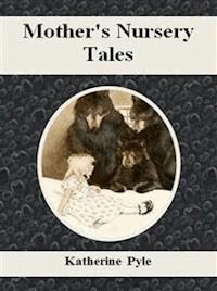 Mother's Nursery Tales - Katherine Pyle - E-Book
