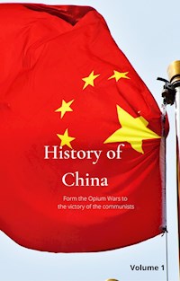 History of China From the Opium Wars to the victory of the Communists - Rene Schreiber - E-Book