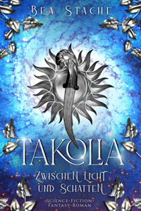 Takolia - Zwischen Licht und Schatten - Bea Stache - E-Book