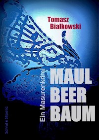 Maulbeerbaum - Tomasz Bialkowski - E-Book