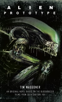 Alien: Prototype - Tim Waggoner - E-Book