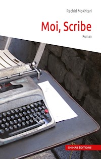 Moi, Scribe - Rachid Mokhtari - E-Book
