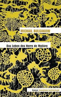 Das Leben des Herrn de Molière - Michail Bulgakow - E-Book