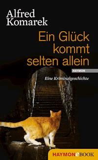 Ein Glück kommt selten allein - Alfred Komarek - E-Book