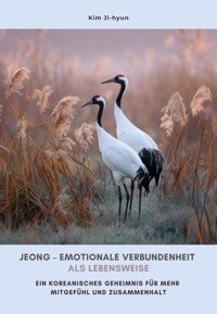 Jeong – Emotionale Verbundenheit als Lebensweise - Ji-hyun Kim - E-Book