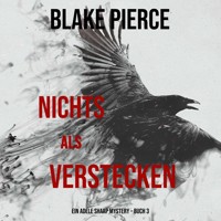 Nichts Als Verstecken (Ein Adele Sharp Mystery – Buch 3) - Blake Pierce - Hörbuch