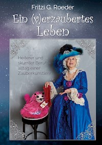 Ein (v)erzaubertes Leben - Fritzi G. Roeder - E-Book