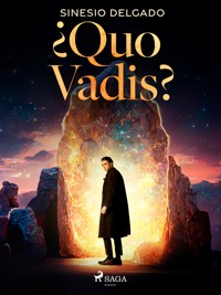 ¿Quo Vadis? - Sinesio Delgado - E-Book