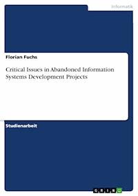 Critical Issues in Abandoned Information Systems Development Projects - Florian Fuchs - E-Book