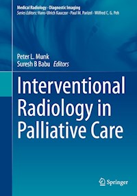 Interventional Radiology in Palliative Care -  - E-Book