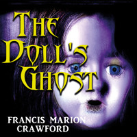 The Doll's Ghost - Francis Marion Crawford - Hörbuch