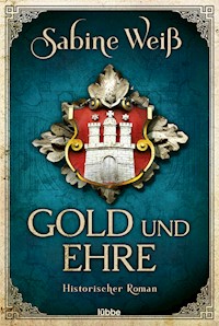 Gold und Ehre - Sabine Weiß - E-Book