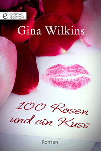 100 Rosen und ein Kuss - GINA WILKINS - E-Book