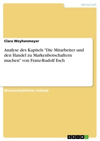Analyse des Kapitels "Die Mitarbeiter und den Handel zu Markenbotschaftern machen" von Franz-Rudolf Esch - Clara Weyhenmeyer - E-Book