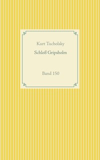 Schloß Gripsholm - Kurt Tucholsky - E-Book + Hörbuch