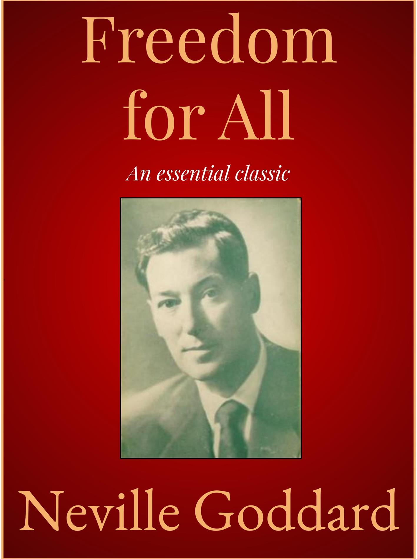 Freedom for All - Neville Goddard - E-Book