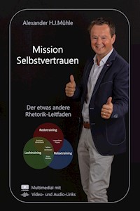 Mission Selbstvertrauen - Alexander H.J. Mühle - E-Book