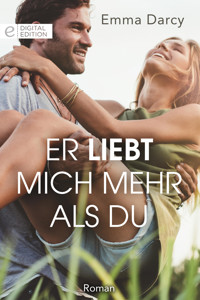 Er liebt mich mehr als du - Emma Darcy - E-Book