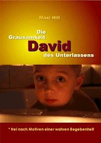 David - Die Grausamkeit des Unterlassens - Maxi Hill - E-Book