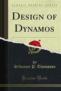 Design of Dynamos - Silvanus P. Thompson - E-Book