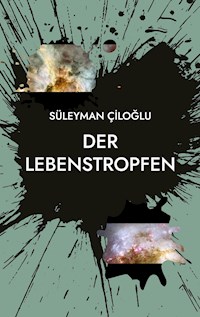 Der Lebenstropfen - Süleyman Ciloglu - E-Book