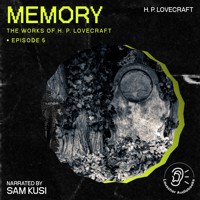 Memory (The Work of H. P. Lovecraft, Episode 5) - H. P. Lovecraft - Hörbuch