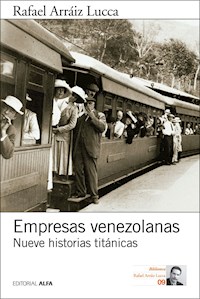 Empresas venezolanas - Rafael Arráiz Lucca - E-Book
